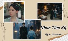 Nhan Tâm Ký tập 9-10 Preview: Vì sao Giang Tâm Bạch muốn bù đắp cho Nam Tinh?