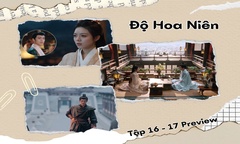 Độ Hoa Niên tập 16-17 Preview: Lý Dung được cầu hôn, Văn Tuyên thoát chết trở về