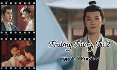 Trường Tương Tư 2 tập 8-9 Preview: Tiểu Yêu bí mật gặp Đồ Sơn Cảnh