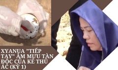 Xyanua  "tiếp tay " âm mưu tàn độc của kẻ thủ ác (Kỳ 1): Dùng xyanua giết 3 người thân ở Đồng Nai
