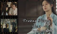 Trường Tương Tư 2 tập 19-20 Preview: Đồ Sơn Cảnh gặp nạn, Tiểu Yêu  "hóa điên "?