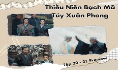 Thiếu Niên Bạch Mã Túy Xuân Phong tập 20-21 Preview: Đông Quân lại mất sư phụ?