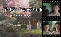Tứ Hải Trọng Minh tập 5-6 Preview: Kê Dương tức  "nổ đom đóm mắt " vì tình địch
