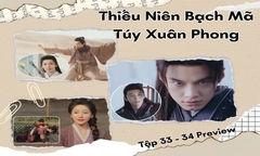 Thiếu Niên Bạch Mã Túy Xuân Phong tập 33-34 Preview: Diệp Đỉnh Chi nhập ma?