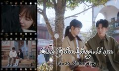 Che Giấu Lãng Mạn tập 20-21 Preview: “Trà xanh” cố lấy lòng, Tiểu Ninh làm gì?