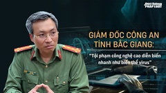 Giám đốc Công an tỉnh Bắc Giang: Tội phạm công nghệ cao diễn biến nhanh như biến thể virus