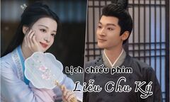 Lịch chiếu phim Liễu Chu Ký tập 36 đến 40 mới nhất, chính xác nhất