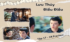 Lưu Thủy Điều Điều tập 17-18 Preview: Sư phụ Giang Từ là kẻ thù của Vệ Chiêu?