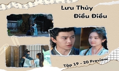 Lưu Thủy Điều Điều tập 19-20 Preview: Giang Từ tặng Vệ Chiêu món quà đặc biệt