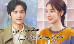 Phim Luyến Tiếc Những Vì Sao tập 1 khi nào lên sóng?