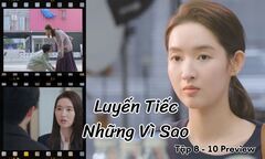 Luyến Tiếc Những Vì Sao tập 8-10 Preview: Đường Dạng gặp nguy hiểm, Thời Diên có tới kịp?