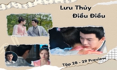 Lưu Thủy Điều Điều tập 28-29 Preview: Vệ Chiêu bày tỏ tình cảm với Giang Từ?