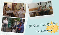 Đi Giữa Trời Rực Rỡ tập 44 Preview: Chải lén lút theo dõi Thái để làm gì?