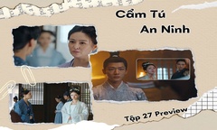 Cẩm Tú An Ninh tập 27 Preview: Nghi Ninh bị hại trong nhà lao, phơi bày bí mật “động trời”