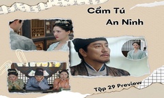 Cẩm Tú An Ninh tập 29 Preview: Nghi Ninh dứt khoát rời La phủ, khi nào nhận lại cha ruột?