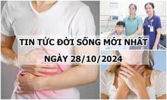 Tin tức đời sống 28/10/2024: Vào viện vì đau bụng, phát hiện bị ung thư thực quản