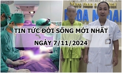 Tin tức đời sống 7/11/2024: Vùng bụng ngày một to, đi khám phát hiện có khối u