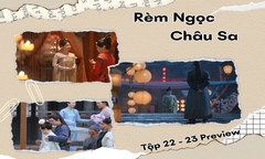 Rèm Ngọc Châu Sa tập 22-23 Preview: Đoan Ngọ và Yến Tử Kinh đối đầu gay gắt