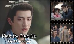 Vĩnh Dạ Tinh Hà tập 26 Preview: Quê nhà Liễu Phất Y ẩn giấu bí mật kinh hoàng?