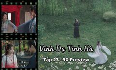 Vĩnh Dạ Tinh Hà tập 27-30 Preview: Phất Y tấn công Mộ Dao, Diệu Diệu lãng quên Mộ Thanh