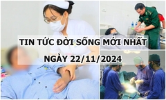 Tin tức đời sống 22/11/2024: Người phụ nữ nhập viện vì sự cố khi đi giác hơi