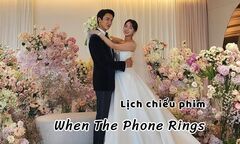 Phim When The Phone Rings tập 3-4 khi nào lên sóng?