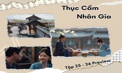 Thục Cẩm Nhân Gia tập 25-26 Preview: Tịch Lan bày tỏ tình cảm với Anh Anh
