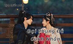 Phim Đại Phụng Đả Canh Nhân bao giờ chiếu?