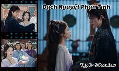 Bạch Nguyệt Phạn Tinh tập 8-9 Preview: Bạch Thước bất ngờ biến mất, Phạn Việt phản ứng thế nào?