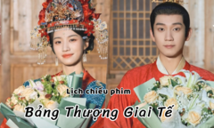 Lịch chiếu phim Bảng Thượng Giai Tế tập 1 đến 13 mới nhất, chính xác nhất