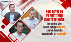 Nghị quyết 68 về phát triển kinh tế tư nhân: Mở đường cho doanh nghiệp tăng tốc, xóa bỏ định kiến doanh nhân là  "con buôn "