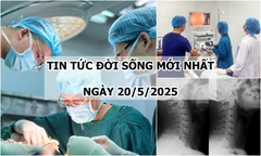 Tin tức đời sống 20/5: Đau cổ tay kéo dài, cô gái 23 tuổi phát hiện bị ung thư