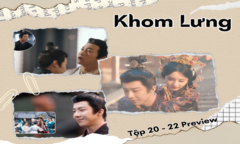 Khom Lưng tập 20, 21, 22 Preview: Ngụy Thiệu “xử đẹp” tình địch, chủ động “thả thính” Kiều Man