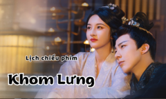 Lịch chiếu phim Khom Lưng (Chiết Yêu) tập 27 đến 36 mới nhất, chính xác nhất