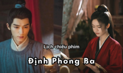 Lịch chiếu phim Định Phong Ba tập 15 đến 26 mới nhất, chi tiết nhất