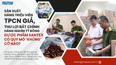 Sản xuất hàng triệu viên TPCN giả, thu lợi bất chính hàng nghìn tỷ, Dược phẩm Santex có quy mô  "khủng " cỡ nào?