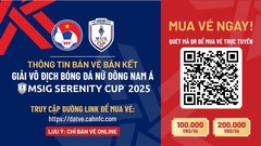 BTC khuyến cáo  "nóng " khán giả trước trận tuyển Việt Nam đấu bán kết AFF Cup nữ
