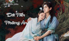 Lịch chiếu phim Dữ Tấn Trường An tập 1 đến 38 mới nhất, chi tiết nhất