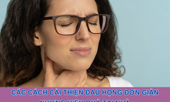 Các cách cải thiện đau họng đơn giản nhưng hiệu quả tại nhà