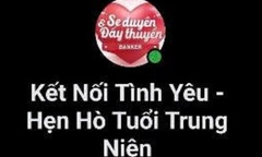Cảnh báo thủ đoạn lừa đảo qua các nhóm  "Hẹn hò tuổi trung niên” trên mạng