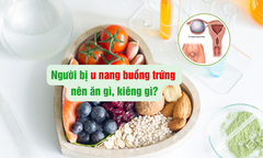 Người bị u nang buồng trứng nên ăn gì, kiêng gì?