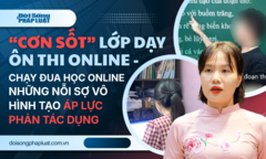  "Cơn sốt " lớp dạy ôn thi online - Chạy đua học online, những nỗi sợ vô hình tạo áp lực phản tác dụng