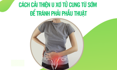 Cách cải thiện u xơ tử cung từ sớm để tránh phải phẫu thuật