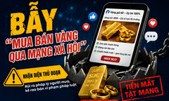 Bẫy “mua bán vàng qua mạng xã hội”, nhận diện thủ đoạn - Bài 3: Rủi ro pháp lý người mua, kẻ rao bán vi phạm pháp luật