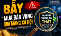  Bẫy  "mua bán vàng qua mạng xã hội ", nhận diện thủ đoạn - Bài cuối: Nhận diện thông tin thật giữa  "ma trận " lừa đảo