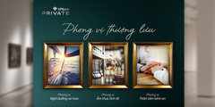 Phong vị thượng lưu và cách VPBank Private định nghĩa trải nghiệm sống tinh hoa
