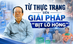 Sửa đổi Luật An toàn thực phẩm - Bài 1: Từ thực trạng đáng ngại đến giải pháp "bịt lỗ hổng "