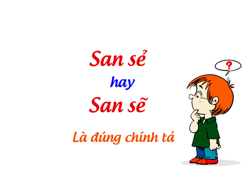 "San sẻ" hay "san sẽ" mới đúng chính tả, ý nghĩa là gì?