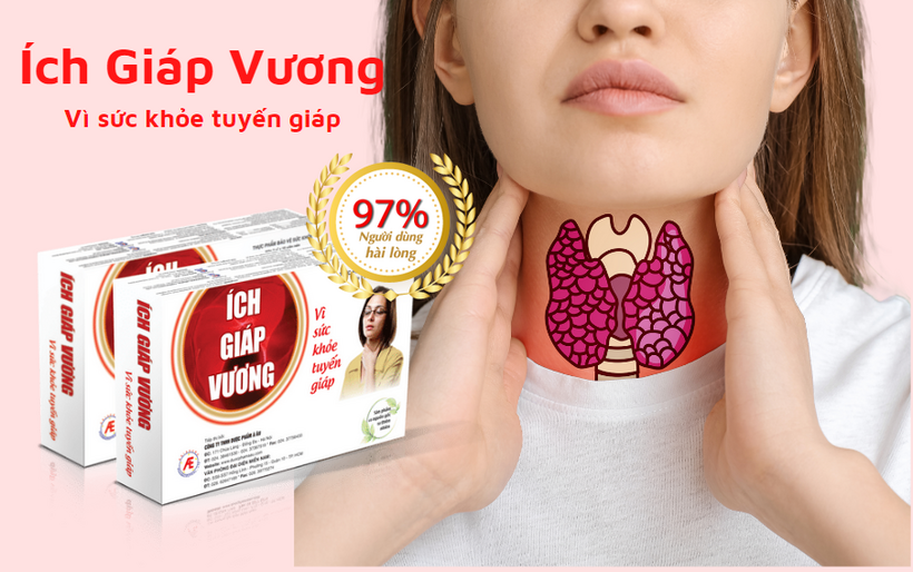 Ích Giáp Vương giúp cải thiện u tuyến giáp hiệu quả