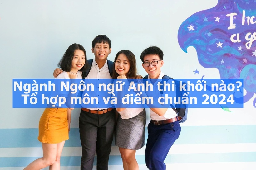 Ngành Ngôn ngữ Anh thi khối nào? Tổ hợp môn và điểm chuẩn 2024. Ảnh minh họa